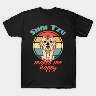 Shih Tzus Makes Me Happy Dog Puppy Lover Cute T-Shirt